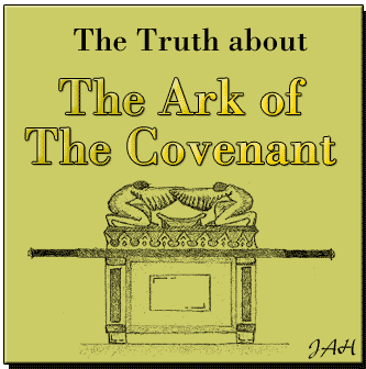 The Truth about The Ark of The Covenant